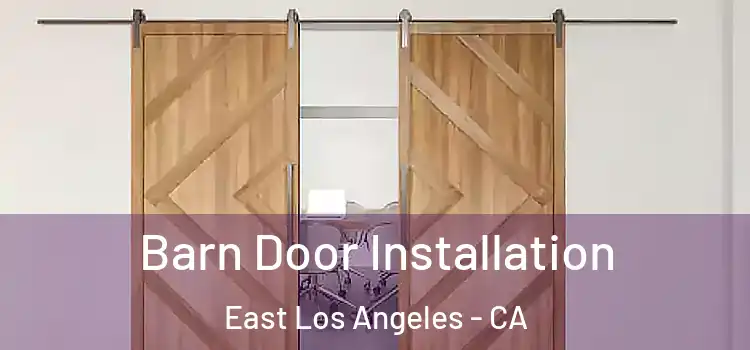 Barn Door Installation East Los Angeles - CA