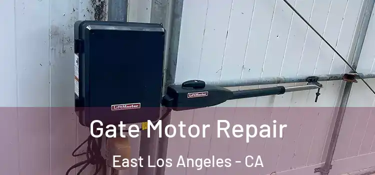  Gate Motor Repair East Los Angeles - CA